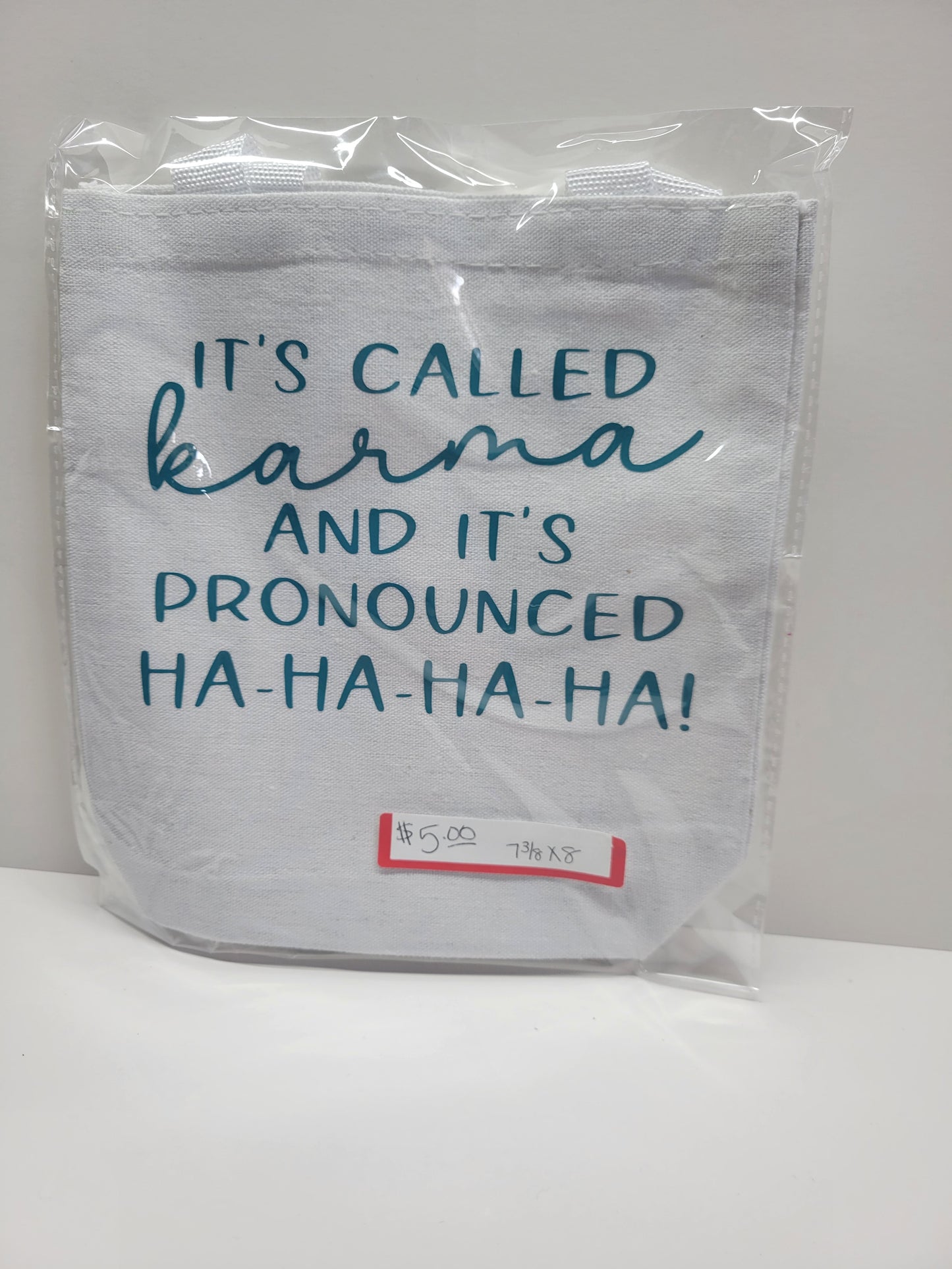 It's Called Karma And It's Pronounced HA-HA-HA-HA Handbag.