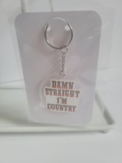 Damn Straight I'm Country - Keychain