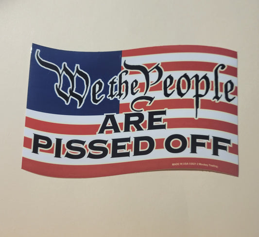 We The People Are Pissed Off - Stickers