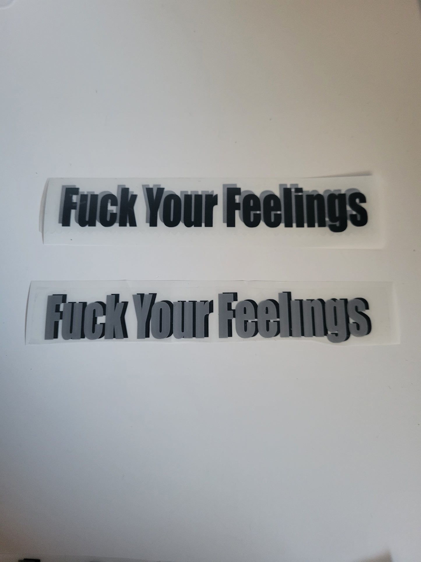 Fuck Your Feeling - Window Decal