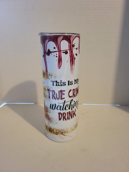 True Crime Watching Drink - Tumbler