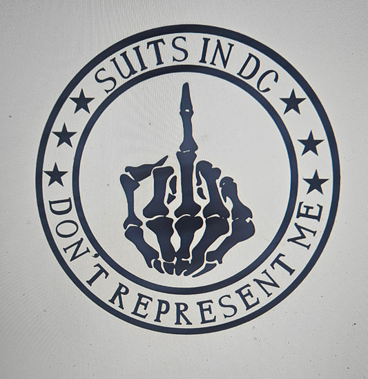 Suits in DC don't represent me - window decal