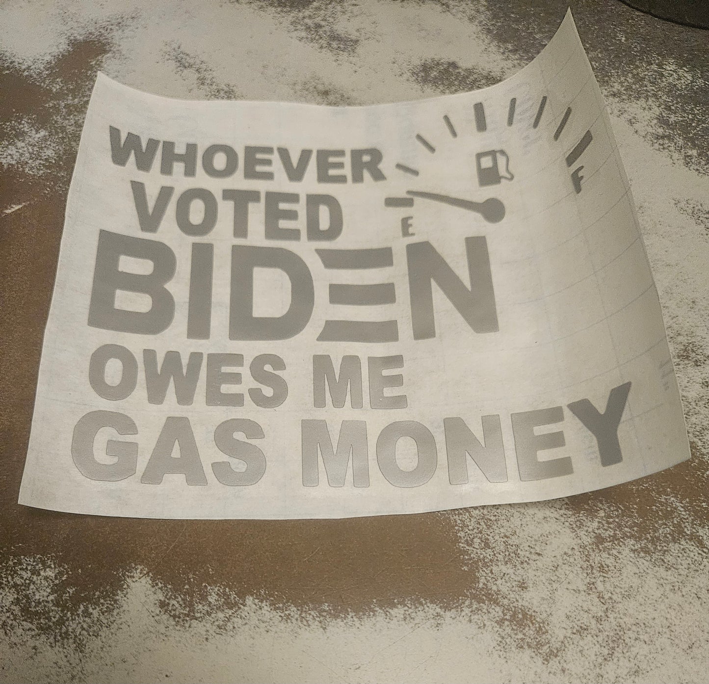 Who ever voted biden owes me gas money- window decal