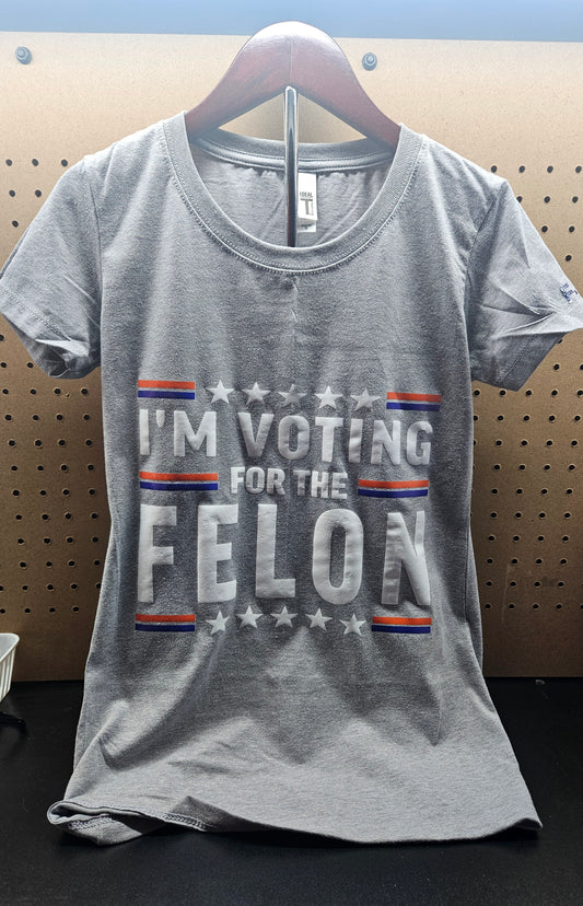 I'm voting for a Felon - Women Shirt