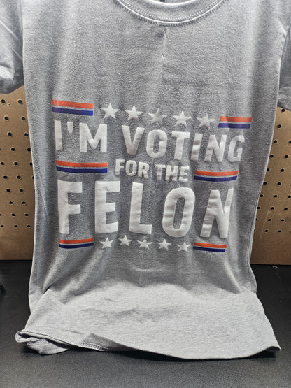 I'm voting for a Felon - Women Shirt