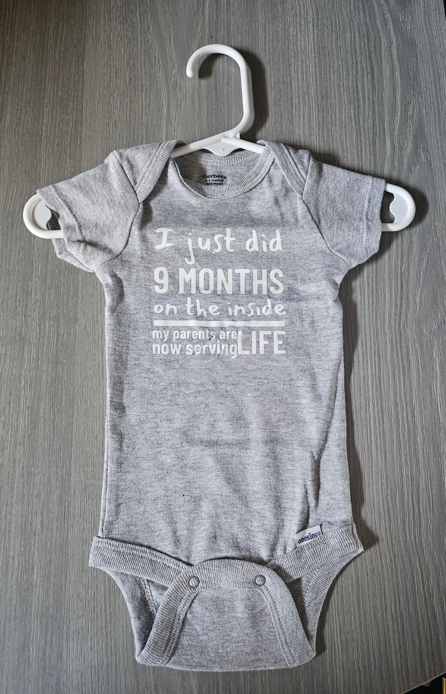 I just did 9 months on the inside. - Baby Onesies